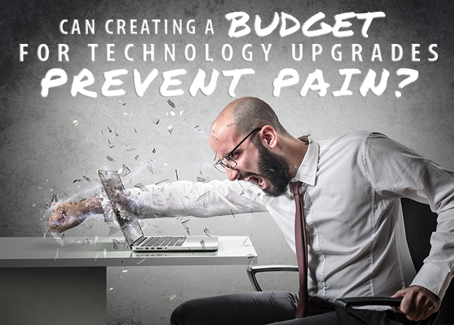 Creating Budget for Technology Upgrades