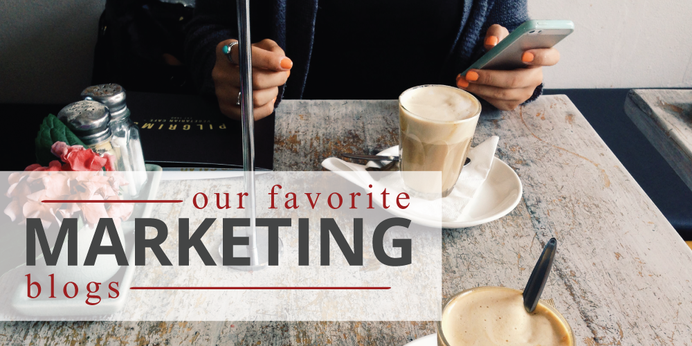 Our Favorite Marketing Blogs and Why