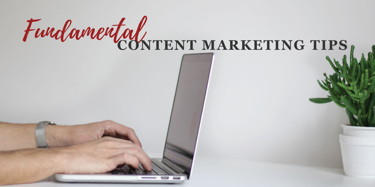 Fundamental Content Marketing Tips